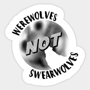 Werewolves Not Swearwolves Sticker